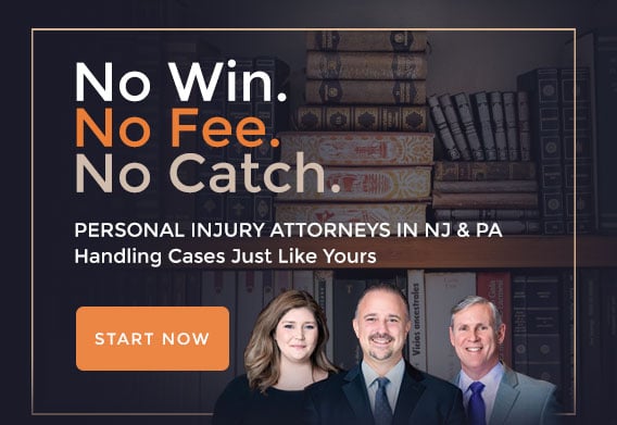 No Win. No Fee. No Catch. PERSONAL INJURY ATTORNEYS IN NJ & PA Handling Cases Just Like Yours. Start Now.