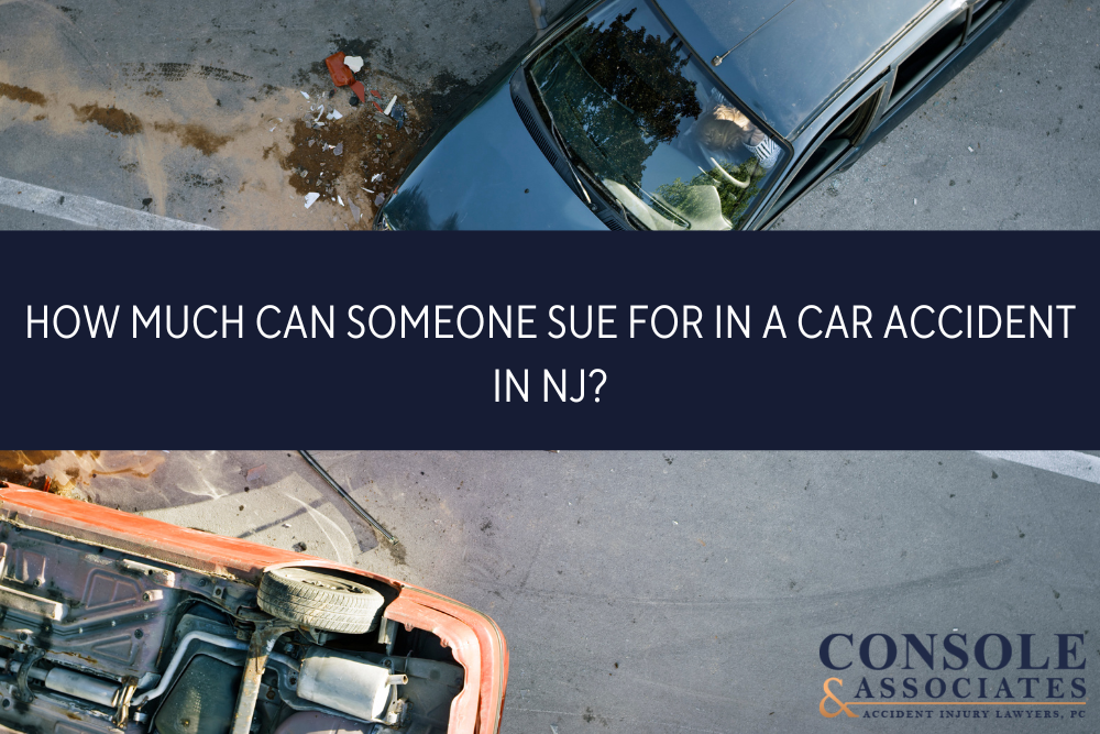 How Much Can Someone Sue for a Car Accident in NJ? - Console & Associates